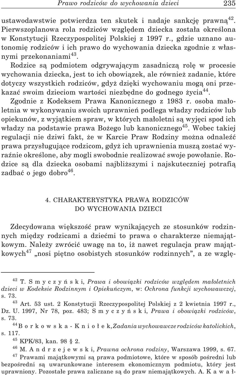 , gdzie uznano autonomię rodziców i ich prawo do wychowania dziecka zgodnie z w asnymi przekonaniami 43.