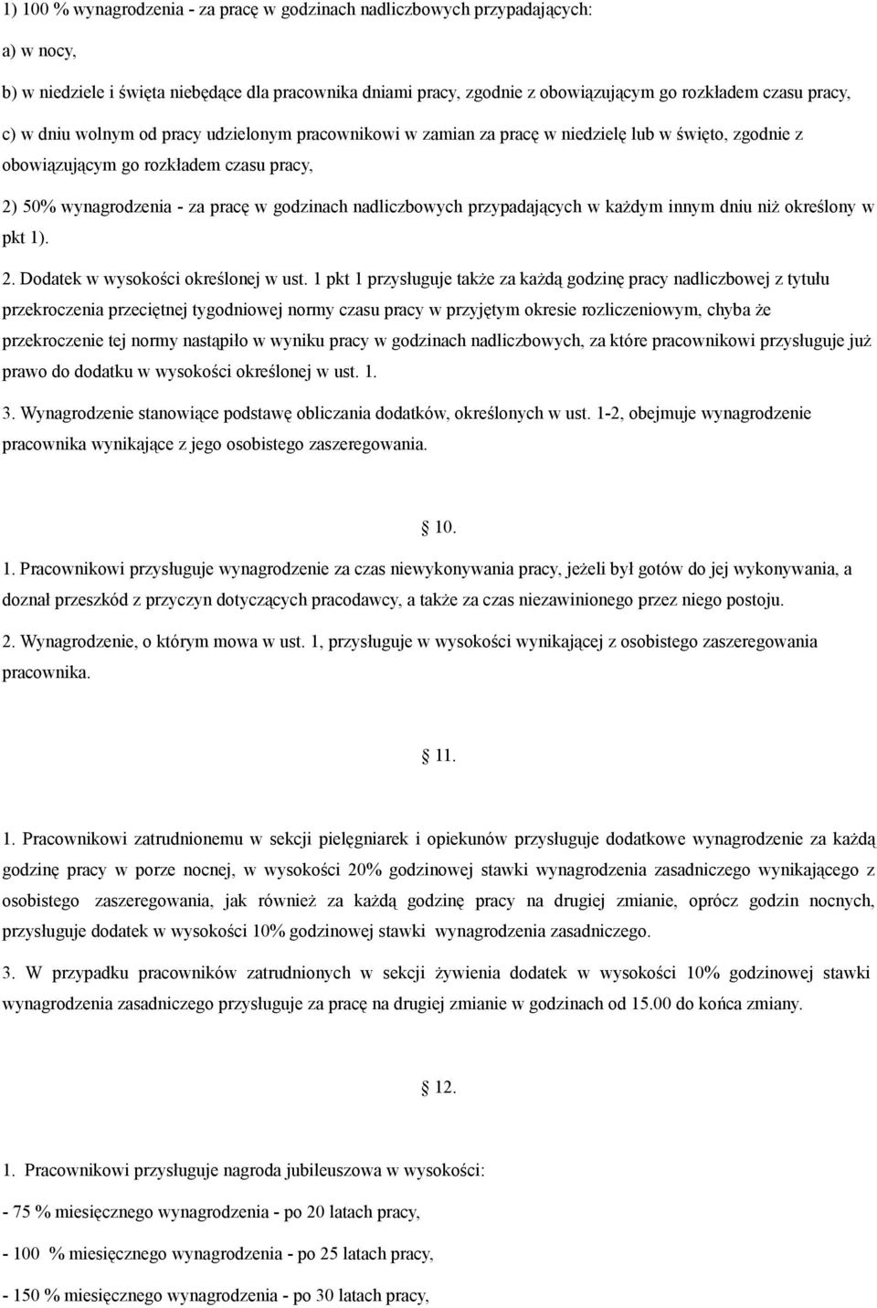 nadliczbowych przypadających w każdym innym dniu niż określony w pkt 1). 2. Dodatek w wysokości określonej w ust.