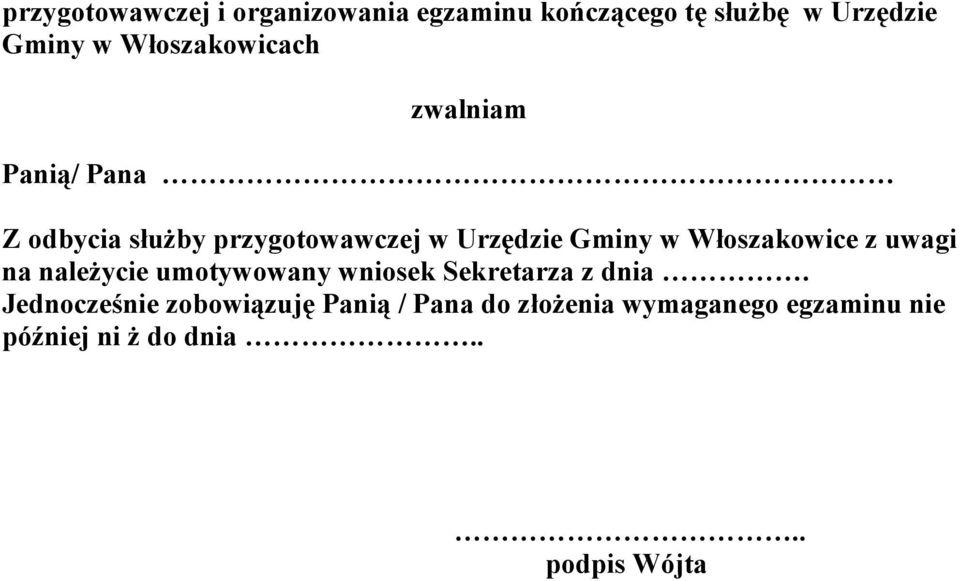 Włoszakowice z uwagi na należycie umotywowany wniosek Sekretarza z dnia.