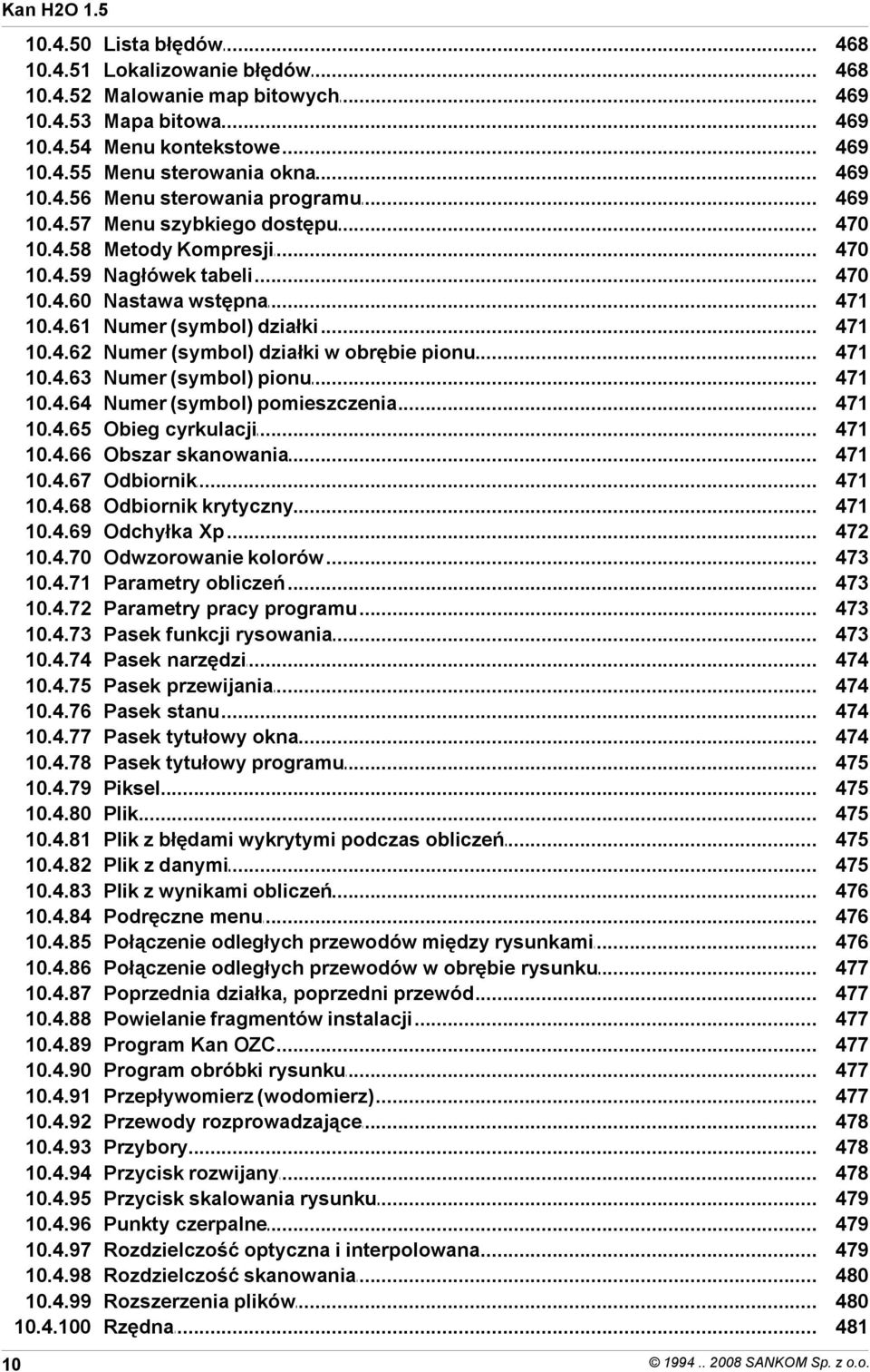 4.98 10.4.99 10.4.100 10 Lista błędów Lokalizowanie błędów Malowanie map bitowych Mapa bitowa Menu kontekstowe Menu sterowania okna Menu sterowania programu Menu szybkiego dostępu Metody Kompresji