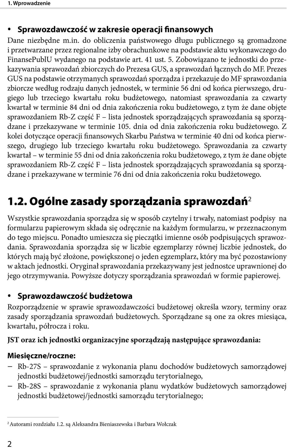 do obliczenia państwowego długu publicznego są gromadzone i przetwarzane przez regionalne izby obrachunkowe na podstawie aktu wykonawczego do FinansePublU wydanego na podstawie art. 41 ust. 5.