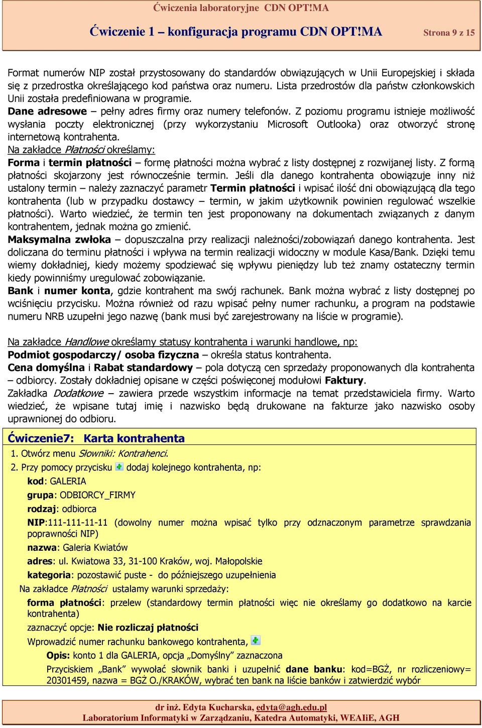 Lista przedrostów dla państw członkowskich Unii została predefiniowana w programie. Dane adresowe pełny adres firmy oraz numery telefonów.