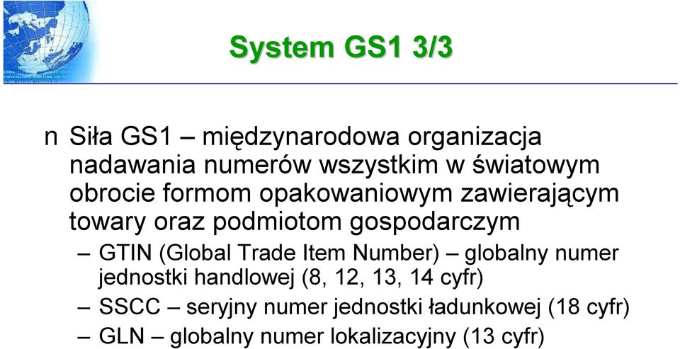 GTIN (Global Trade Item Number) globalny numer jednostki handlowej (8, 12, 13, 14