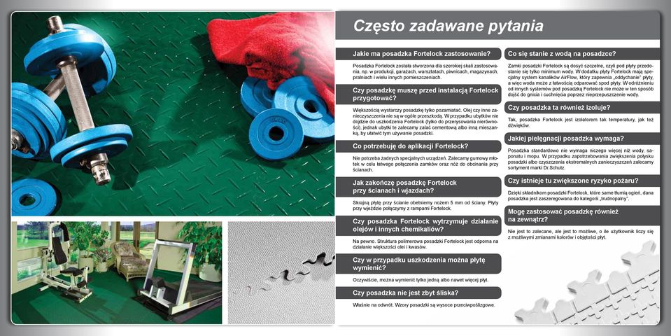 Olej czy inne zanieczyszczenia nie są w ogóle przeszkodą.