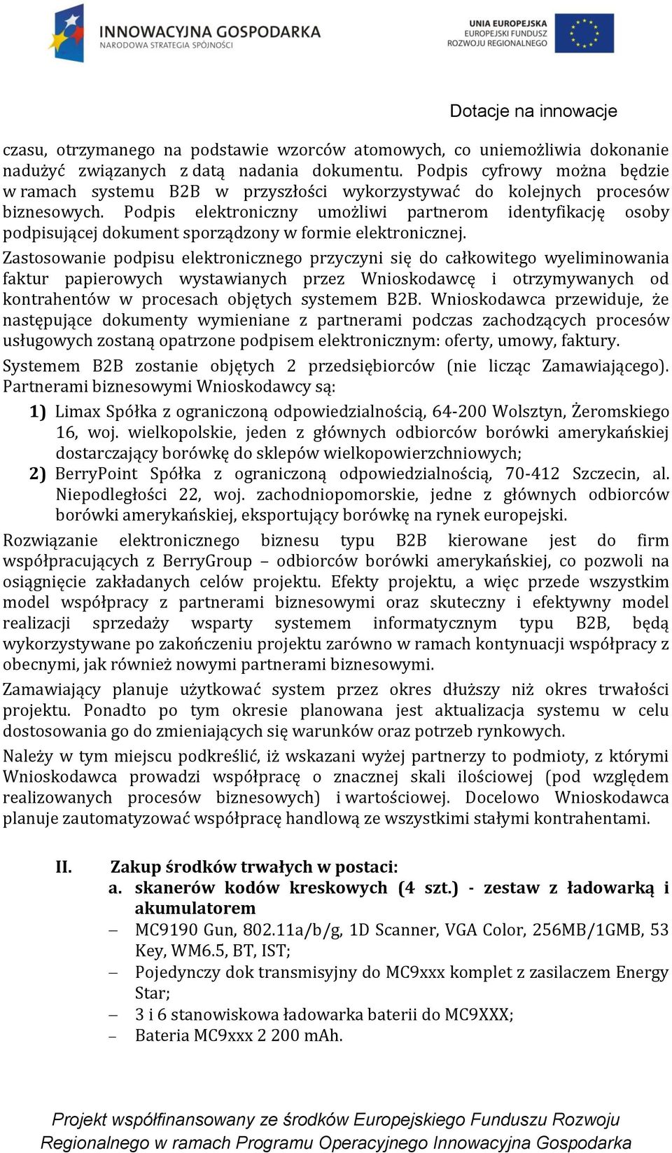 Podpis elektroniczny umożliwi partnerom identyfikację osoby podpisującej dokument sporządzony w formie elektronicznej.