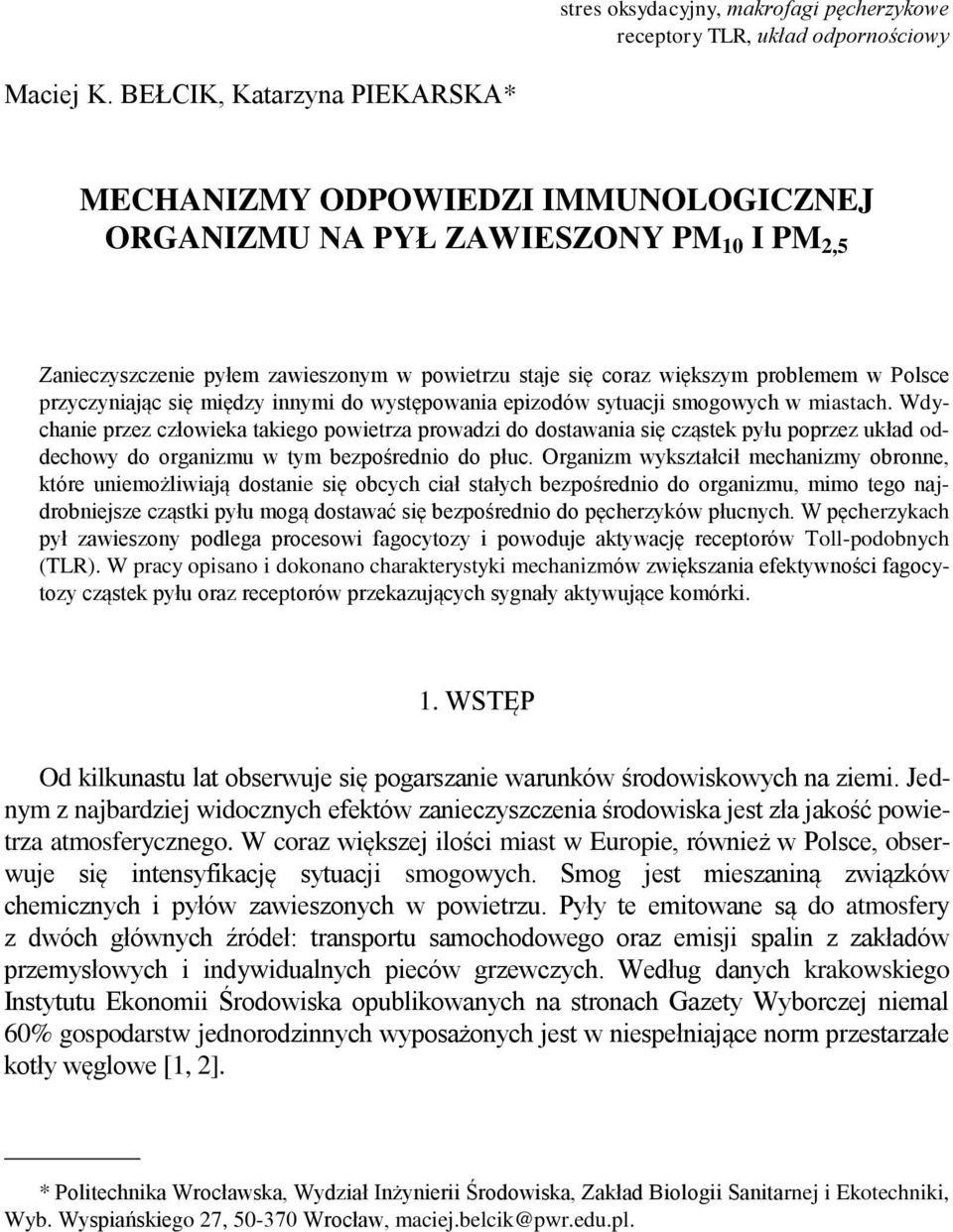 Polsce przyczyniając się między innymi do występowania epizodów sytuacji smogowych w miastach.