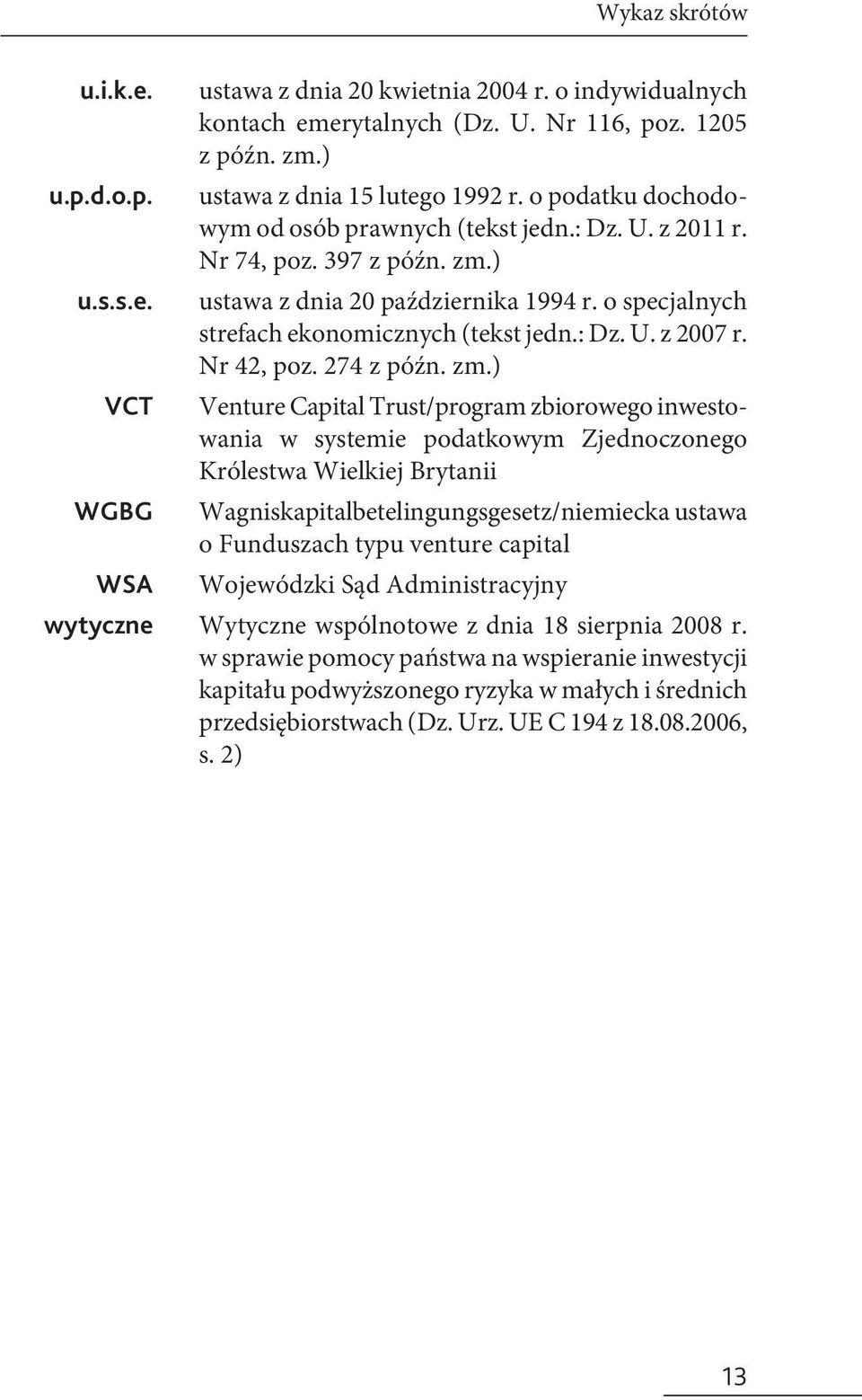 o specjalnych strefach ekonomicznych (tekst jedn.: Dz. U. z 2007 r. Nr 42, poz. 274 z późn. zm.