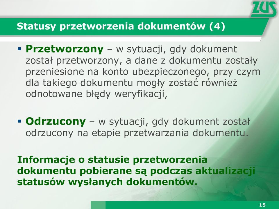 odnotowane błędy weryfikacji, Odrzucony w sytuacji, gdy dokument został odrzucony na etapie przetwarzania