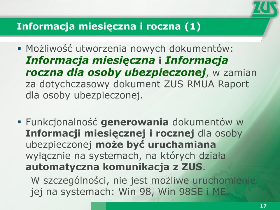 Funkcjonalność generowania dokumentów w Informacji miesięcznej i rocznej dla osoby ubezpieczonej może być uruchamiana