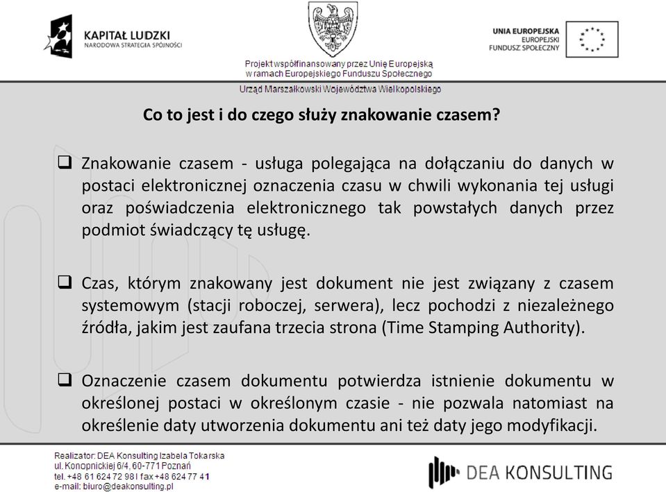 elektronicznego tak powstałych danych przez podmiot świadczący tę usługę.