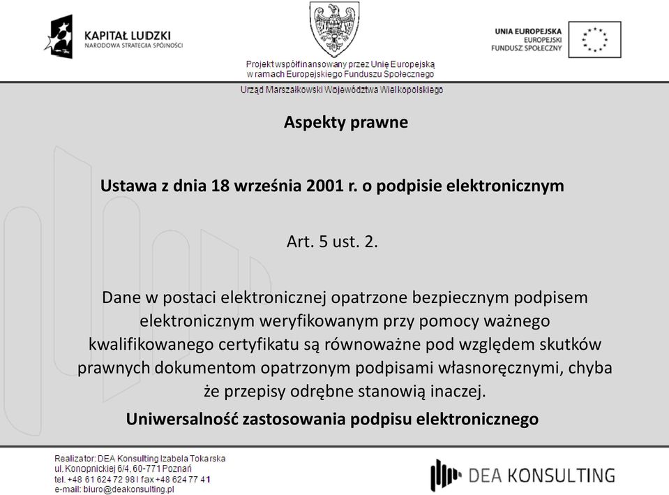 Dane w postaci elektronicznej opatrzone bezpiecznym podpisem elektronicznym weryfikowanym przy pomocy