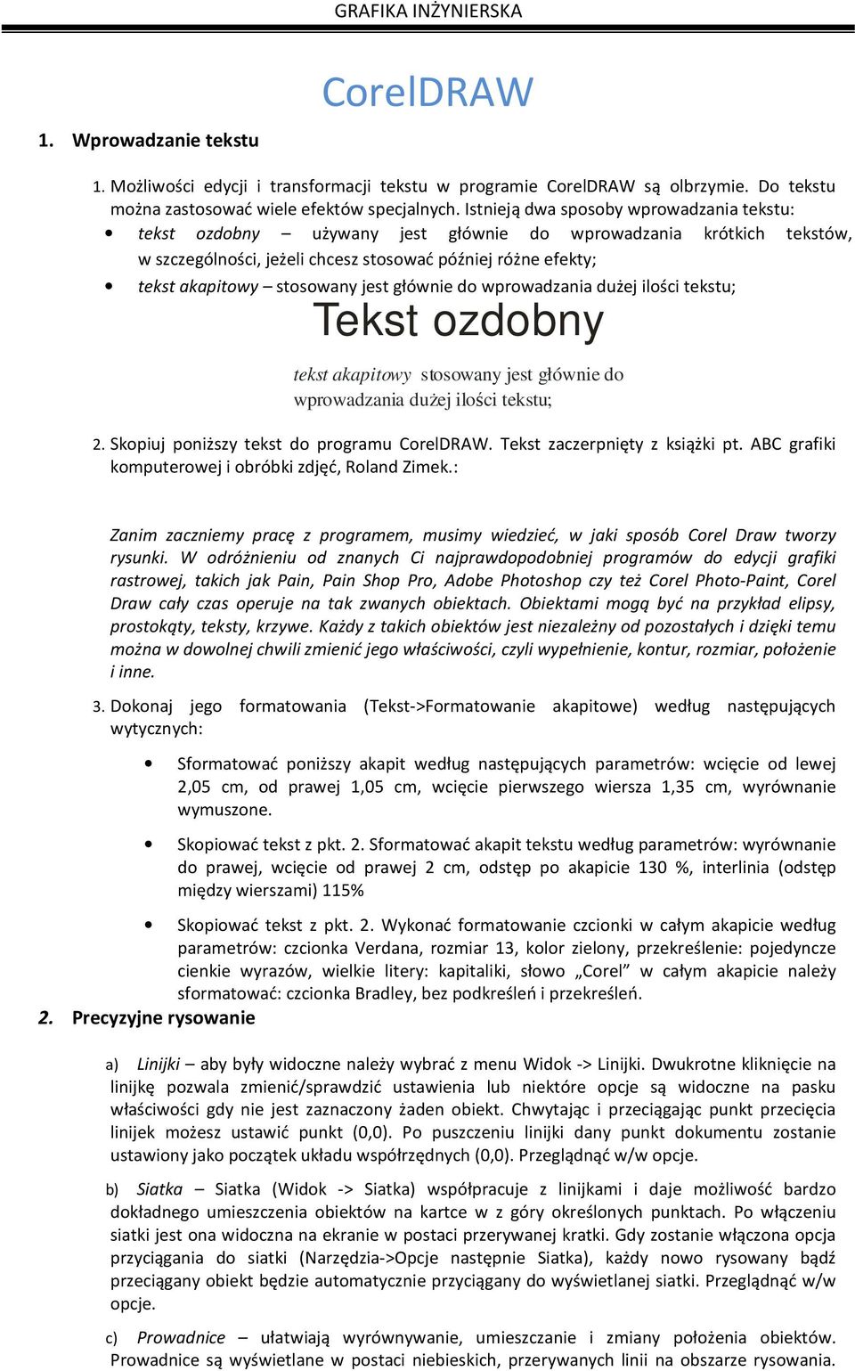 jest głównie do wprowadzania dużej ilości tekstu; Tekst ozdobny tekst akapitowy stosowany jest głównie do wprowadzania dużej ilości tekstu; 2. Skopiuj poniższy tekst do programu CorelDRAW.