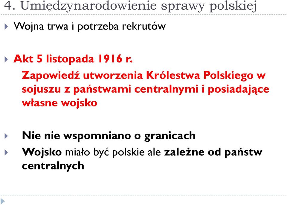 Zapowiedź utworzenia Królestwa Polskiego w sojuszu z państwami