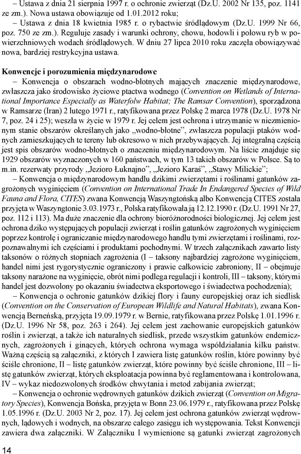 Konwencje i porozumienia międzynarodowe Konwencja o obszarach wodno-błotnych mających znaczenie międzynarodowe, zwłaszcza jako środowisko życiowe ptactwa wodnego (Convention on Wetlands of