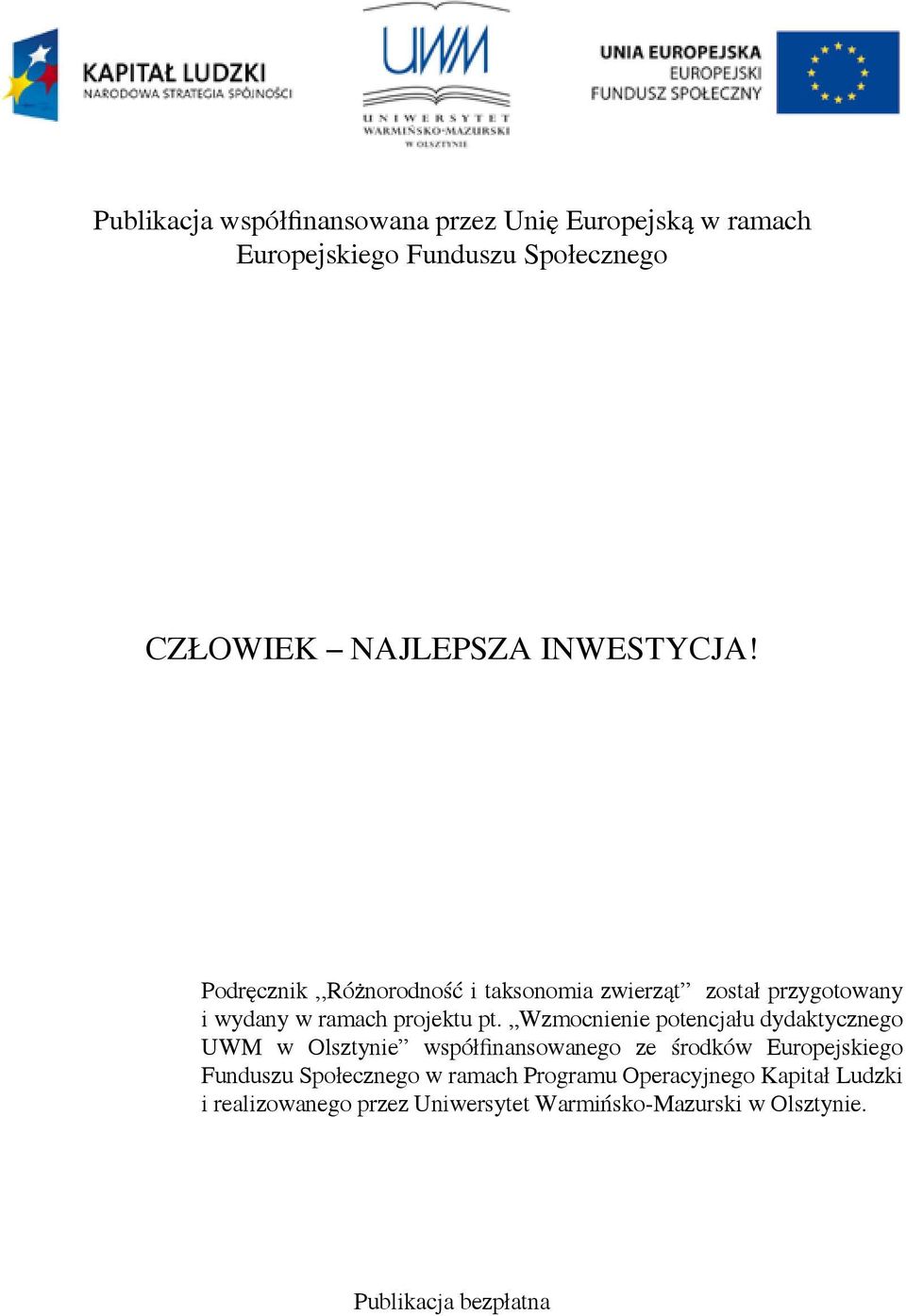 Wzmocnienie potencjału dydaktycznego UWM w Olsztynie współfinansowanego ze środków Europejskiego Funduszu Społecznego