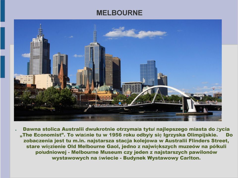 najstarsza stacja kolejowa w Australii Flinders Street, stare więzienie Old Melbourne Gaol, jedno z