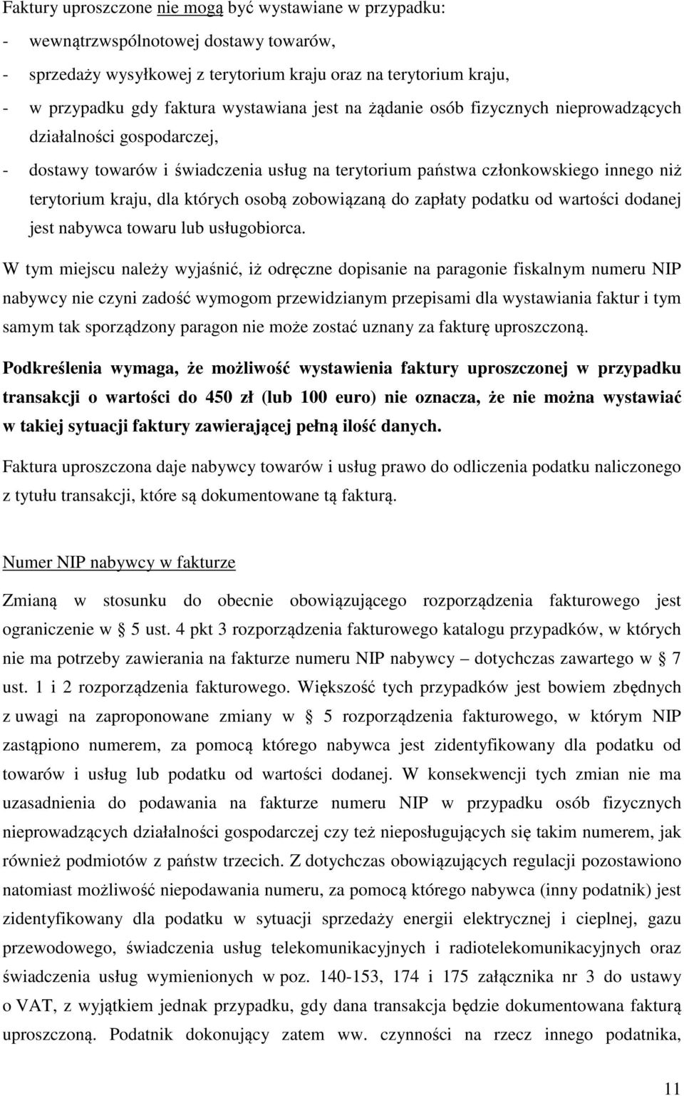 których osobą zobowiązaną do zapłaty podatku od wartości dodanej jest nabywca towaru lub usługobiorca.