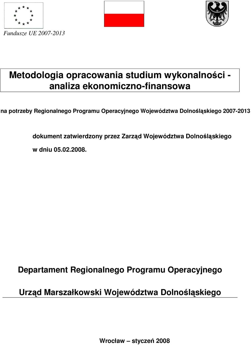 Dolnośląskiego 2007-2013 dokument zatwierdzony przez Zarząd Województwa Dolnośląskiego w dniu