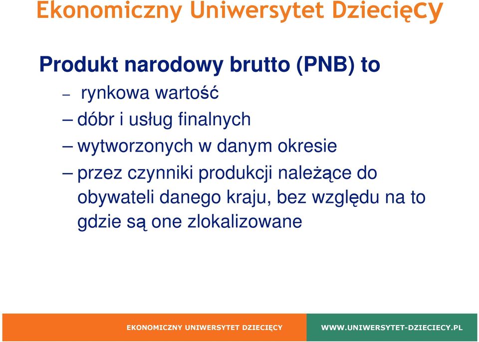 przez czynniki produkcji naleŝące do obywateli