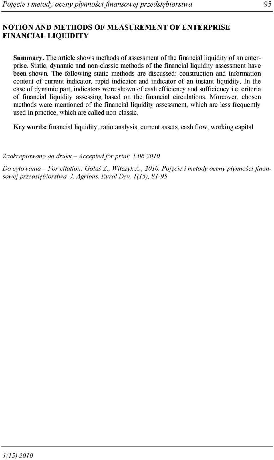 The following static methods are discussed: construction and information content of current indicator, rapid indicator and indicator of an instant liquidity.