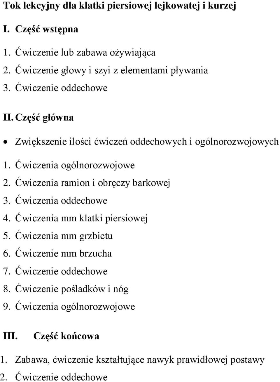 Ćwiczenia oddechowe 4. Ćwiczenia mm klatki piersiowej 5. Ćwiczenia mm grzbietu 6.