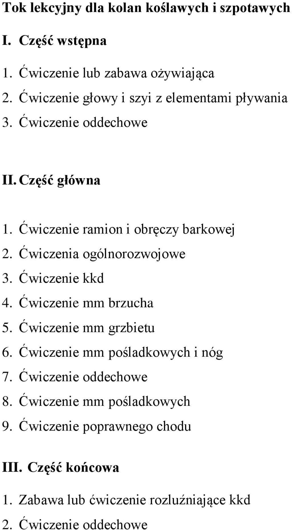 Ćwiczenie mm grzbietu 6. Ćwiczenie mm pośladkowych i nóg 7.