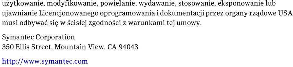 rządowe USA musi odbywać się w ścisłej zgodności z warunkami tej umowy.