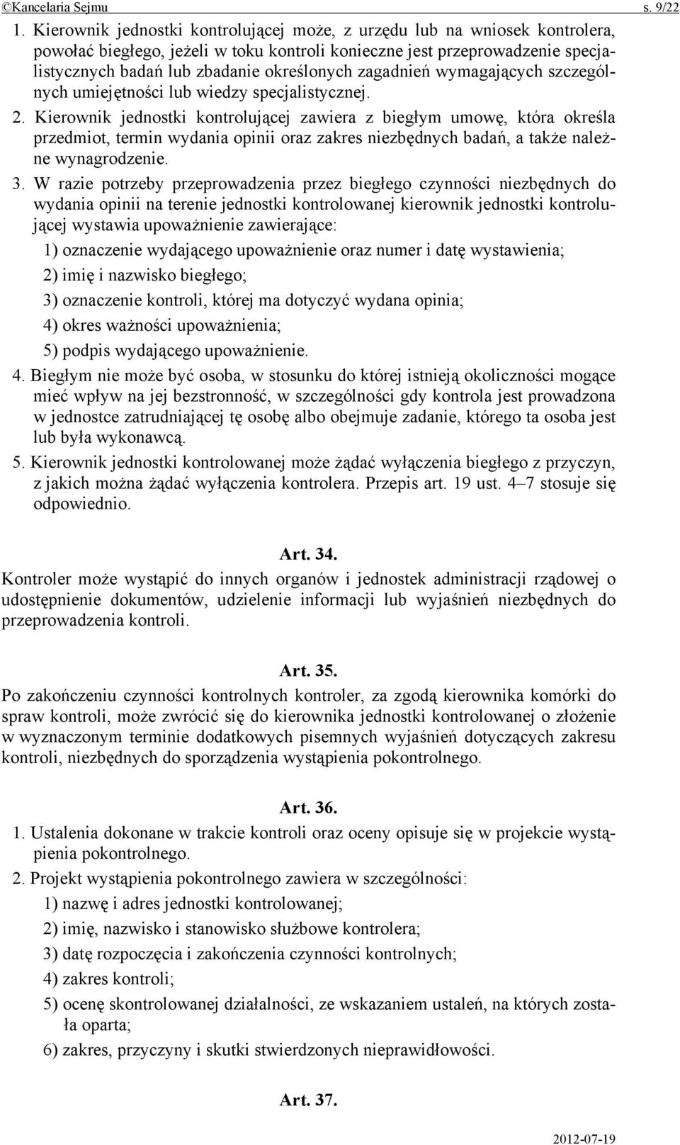 zagadnień wymagających szczególnych umiejętności lub wiedzy specjalistycznej. 2.