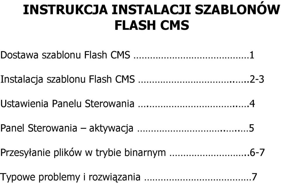 ...2-3 Ustawienia Panelu Sterowania.