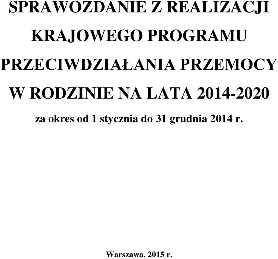 RODZINIE NA LATA 2014-2020 za okres od 1