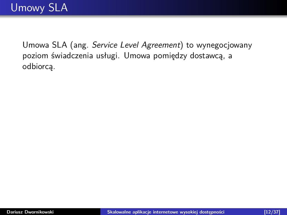 (ang. Service Level Agreement) to wynegocjowany
