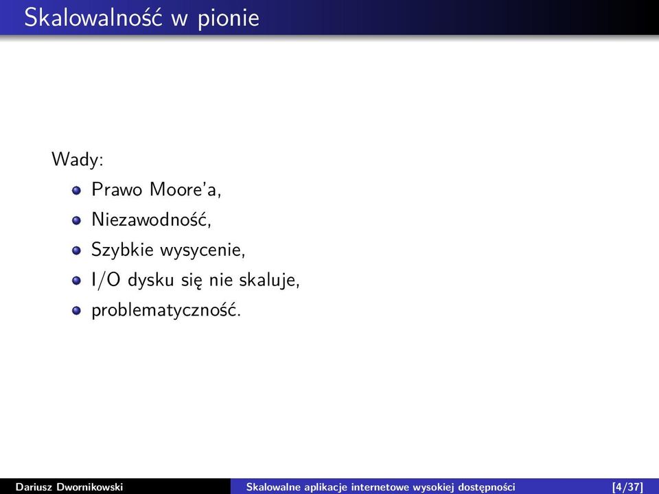 dostępności [4/37] Wady: Prawo Moore a,