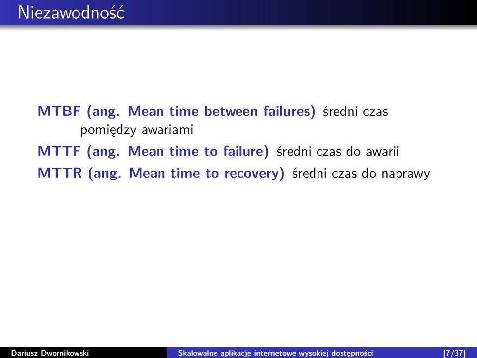 Mean time between failures) średni czas pomiędzy awariami MTTF (ang.