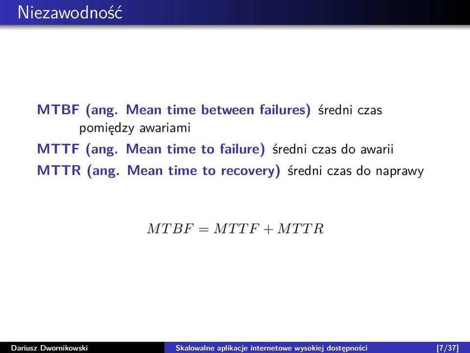 Mean time between failures) średni czas pomiędzy awariami MTTF (ang.