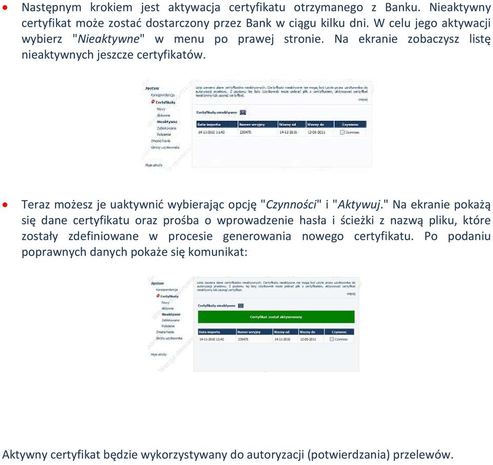 Teraz możesz je uaktywnić wybierając opcję "Czynności" i "Aktywuj.