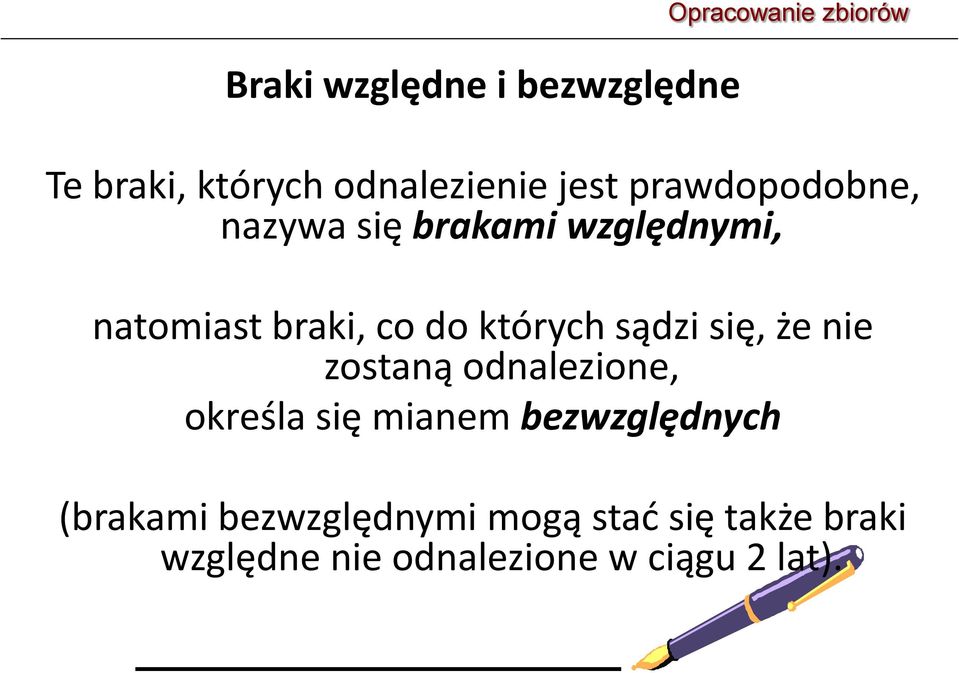 których sądzi się, że nie zostaną odnalezione, określa się mianem bezwzględnych