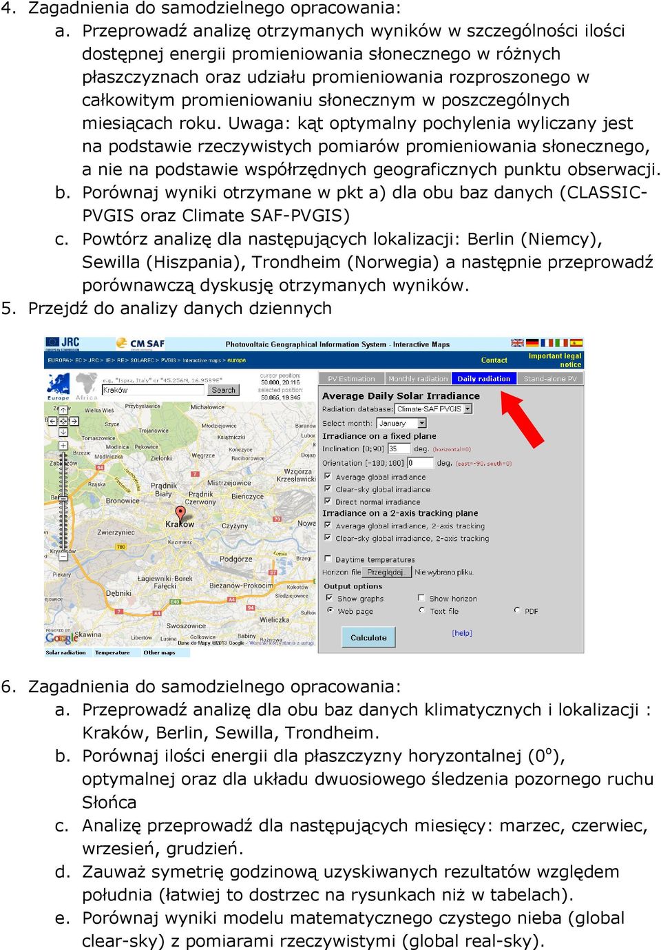 promieniowaniu słonecznym w poszczególnych miesiącach roku.