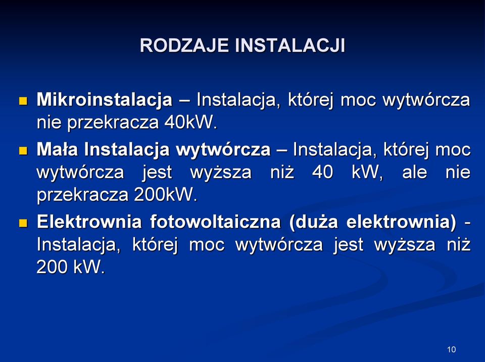 Mała Instalacja wytwórcza Instalacja, której moc wytwórcza jest wyższa niż