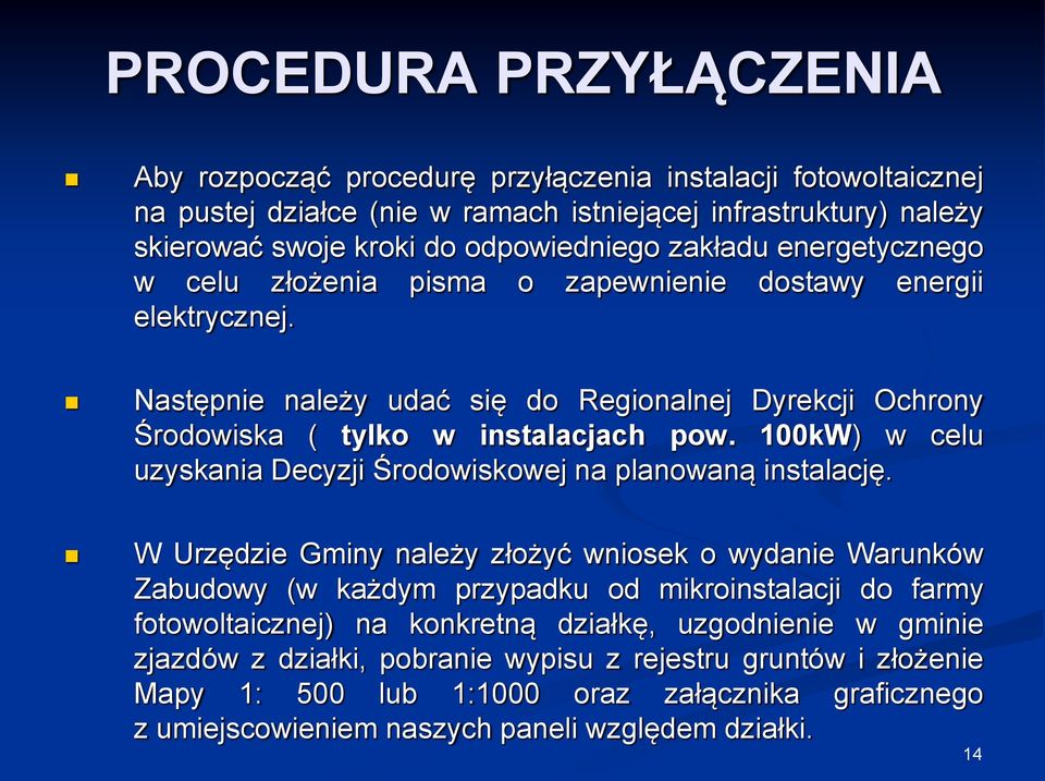 100kW) w celu uzyskania Decyzji Środowiskowej na planowaną instalację.