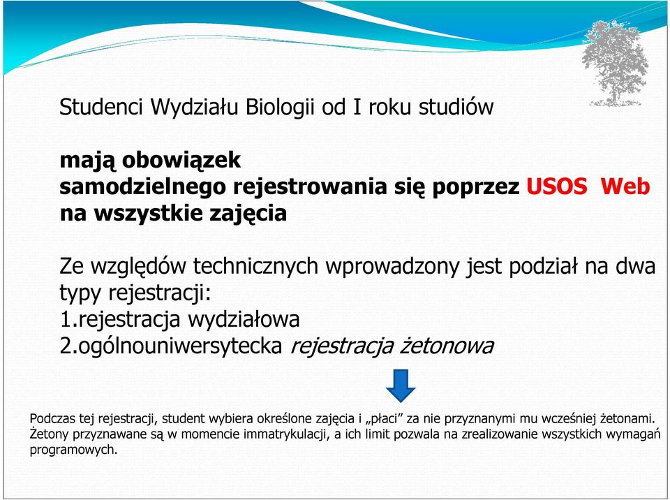 ogólnouniwersytecka rejestracja Ŝetonowa Podczas tej rejestracji, student wybiera określone zajęcia i płaci za nie