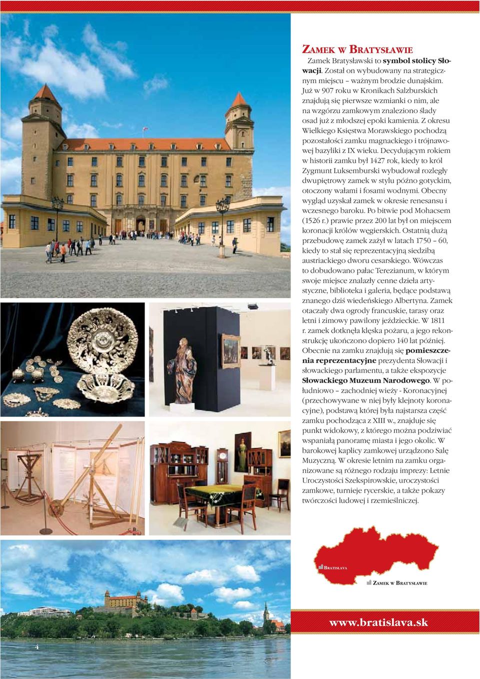 Z okresu Wielkiego Księstwa Morawskiego pochodzą pozostałości zamku magnackiego i trójnawowej bazyliki z IX wieku.