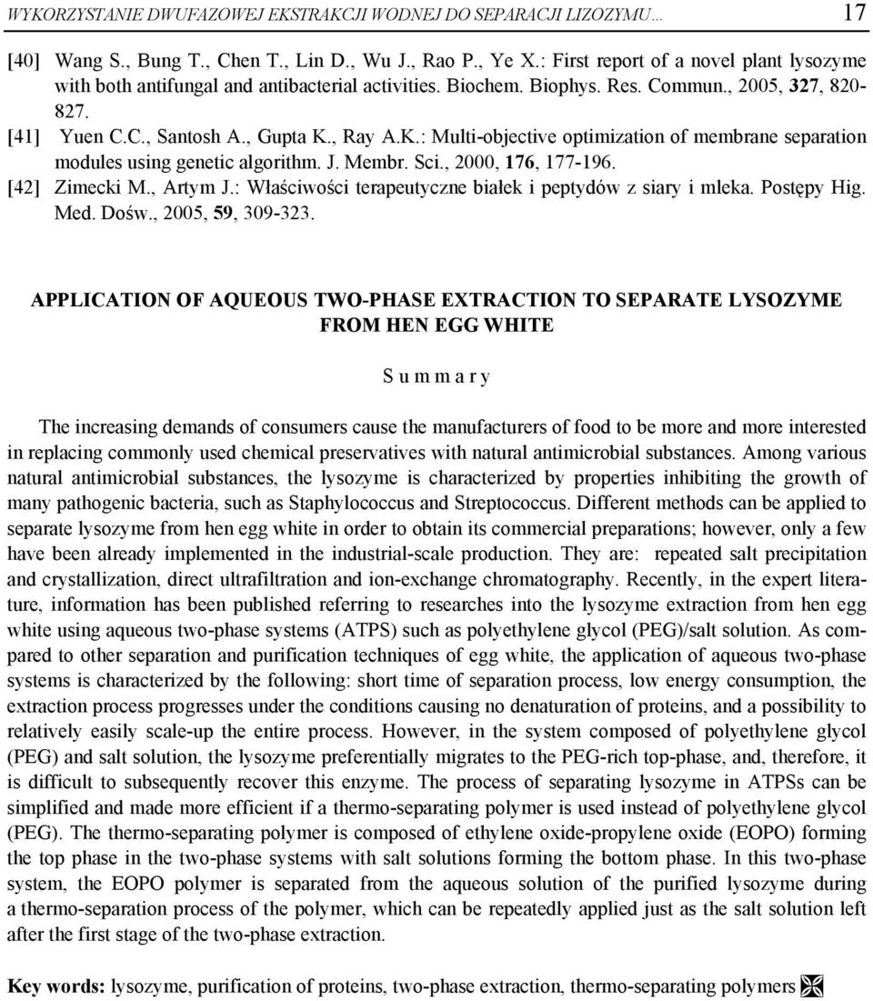 , Ray A.K.: Multi-objective optimization of membrane separation modules using genetic algorithm. J. Membr. Sci., 2000, 176, 177-196. [42] Zimecki M., Artym J.