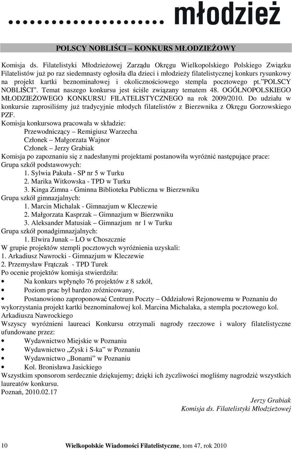 beznominałowej i okolicznościowego stempla pocztowego pt. POLSCY NOBLIŚCI. Temat naszego konkursu jest ściśle związany tematem 48.