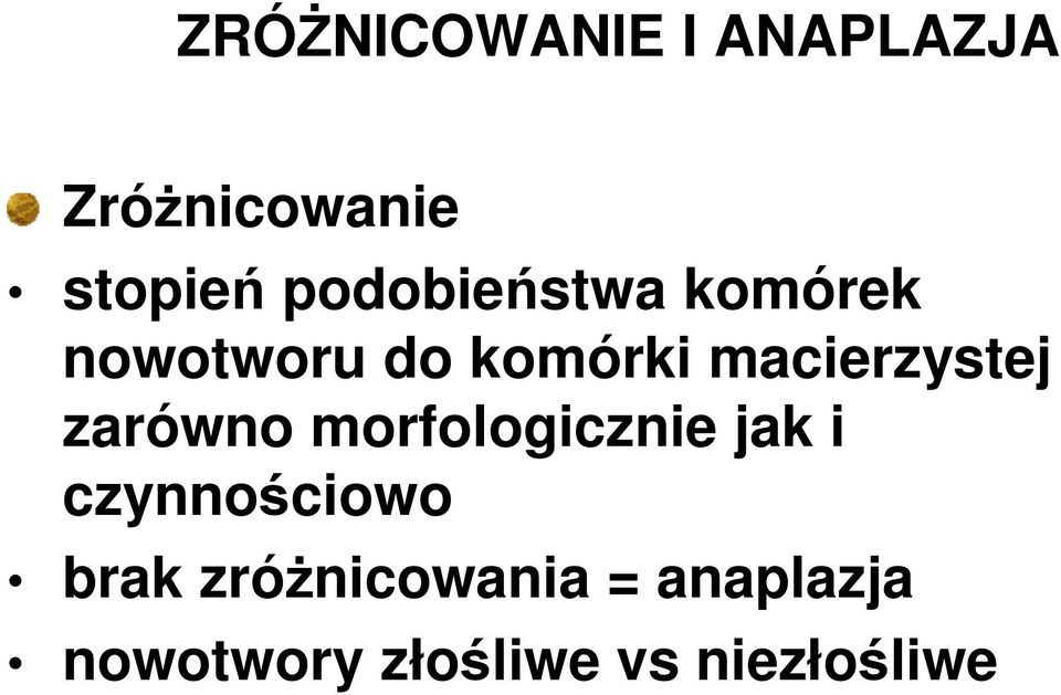 macierzystej zarówno morfologicznie jak i