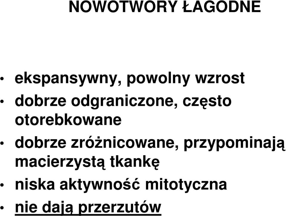 dobrze zróŝnicowane, przypominają macierzystą