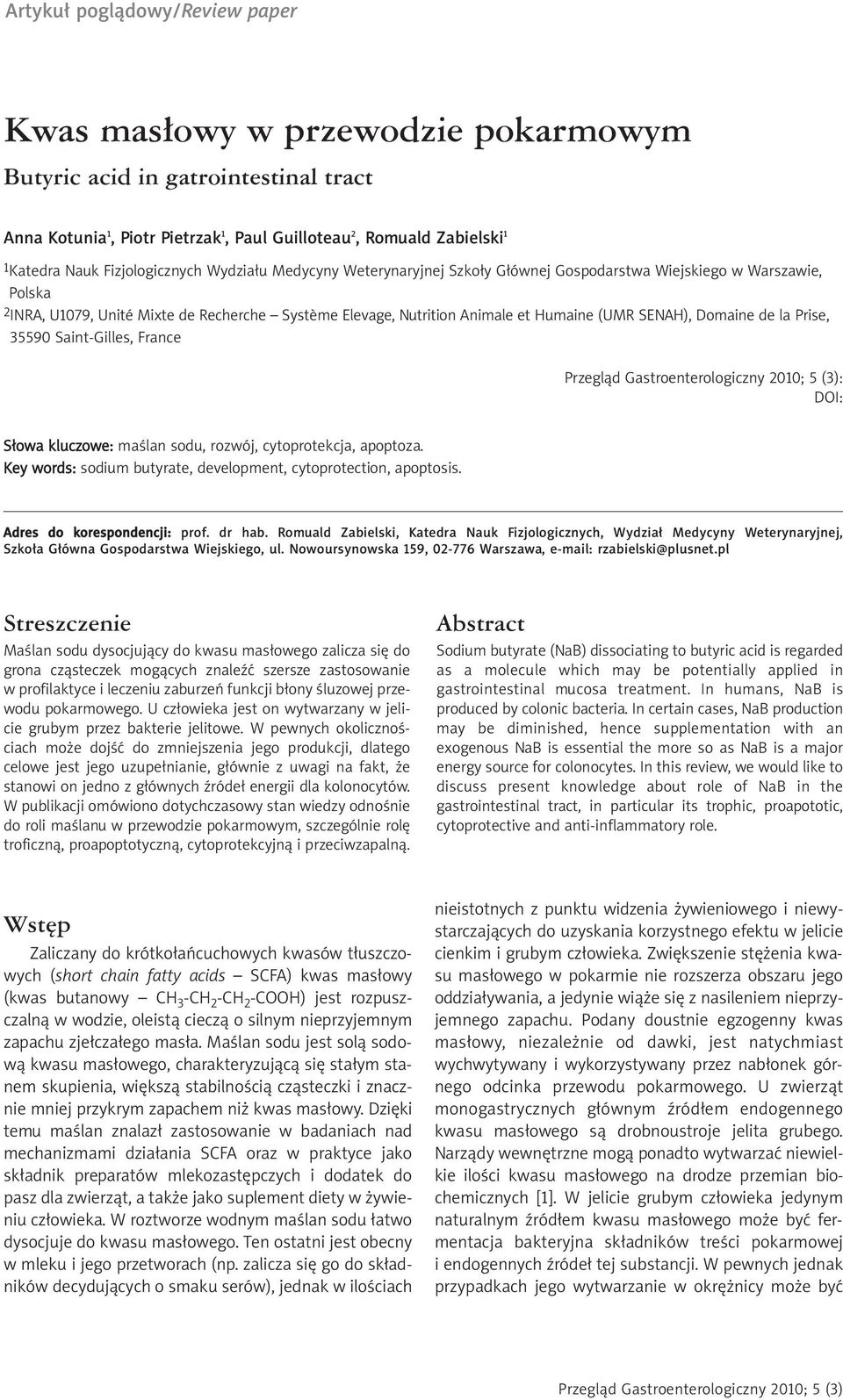 SENAH), Domaine de la Prise, 35590 Saint-Gilles, France Przegląd Gastroenterologiczny 2010; 5 (3): DOI: Słowa kluczowe: maślan sodu, rozwój, cytoprotekcja, apoptoza.