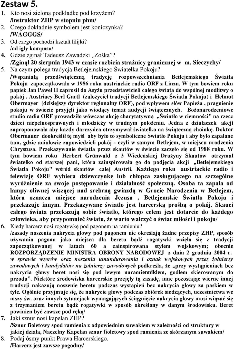 /Wspaniałą przedświąteczną tradycję rozpowszechniania Betlejemskiego Światła Pokoju zapoczątkowało w 1986 roku austriackie radio ORF z Linzu.