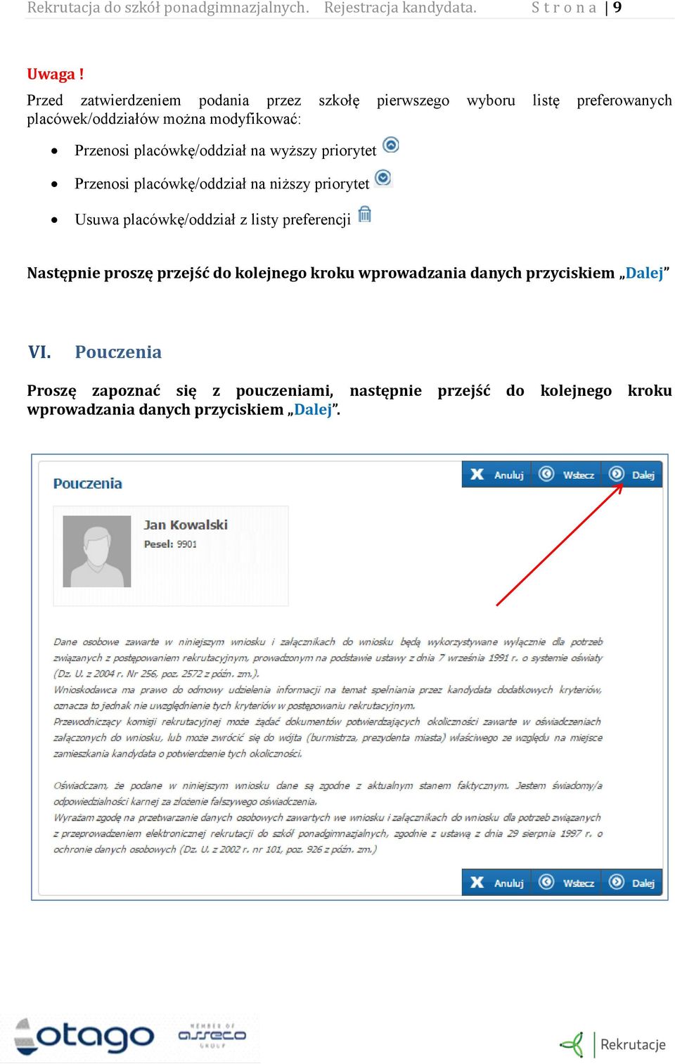 placówkę/oddział na wyższy priorytet Przenosi placówkę/oddział na niższy priorytet Usuwa placówkę/oddział z listy preferencji Następnie