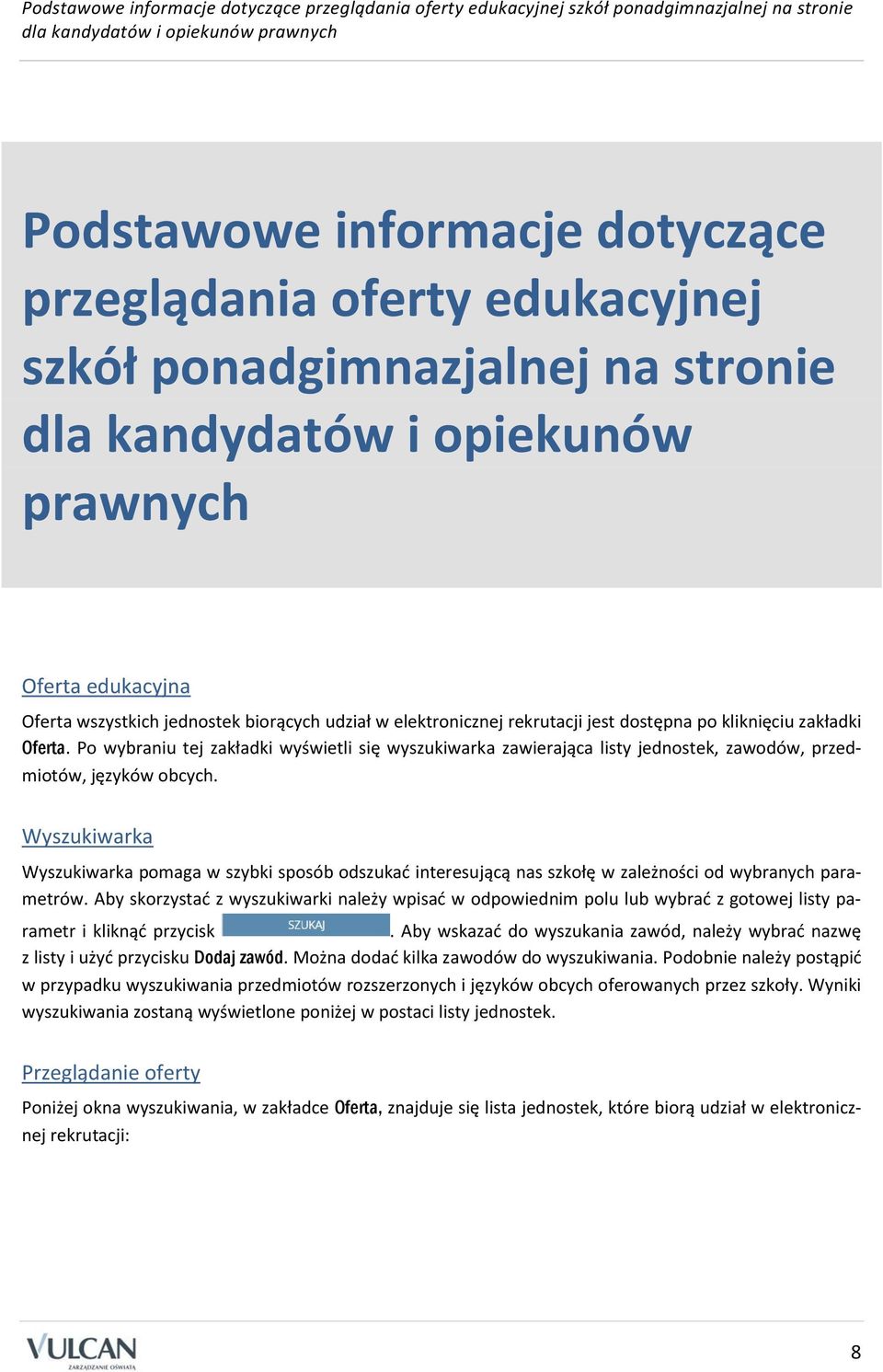 Oferta. Po wybraniu tej zakładki wyświetli się wyszukiwarka zawierająca listy jednostek, zawodów, przedmiotów, języków obcych.