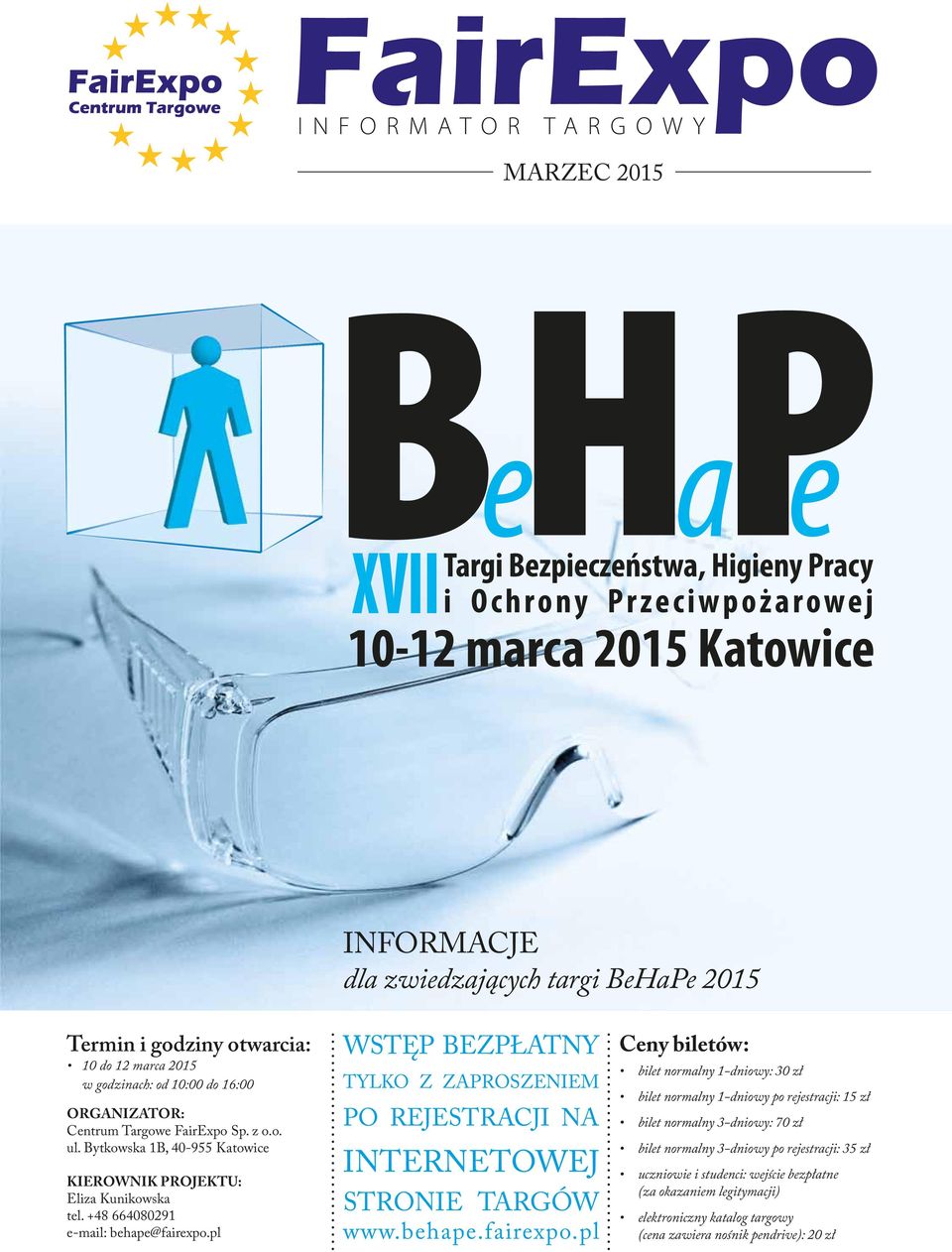 pl WSTĘP BEZPŁATNY TYLKO Z ZAPROSZENIEM PO REJESTRACJI NA INTERNETOWEJ STRONIE TARGÓW www.behape.fairexpo.